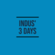 indus' 3 days